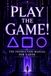 Play The Game: The Instruction Manual for Earth