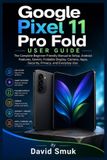 Google Pixel 11 Pro Fold User Guide