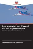 Les Editions Notre Savoir Les scramjets et l'avenir du vol supersonique