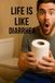 Life Libri GmbH Life is like Diarrhea