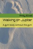 Walking on Jupiter: A gym body without the gym