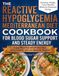The Reactive Hypoglycemia Mediterranean Diet Cookbook