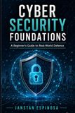 Fondations de cybersécurité : un guide pour débutants pour la défense du monde réel