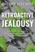 Retroactive Jealousy: A Containment Protocol for Intrusive Visions, Past Fixations, and Irrational Paranoia