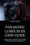 PANASONIC LUMIX S5 IIX USER GUIDE