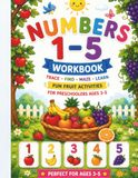 NUMBERS 1-5 WORKBOOK: FUN FRUIT ACTIVITIES FOR PRESCHOOLERS AGES 3-5,TRACE,FIND,MAZE AND LEARN MATH ACTIVITY PAGES