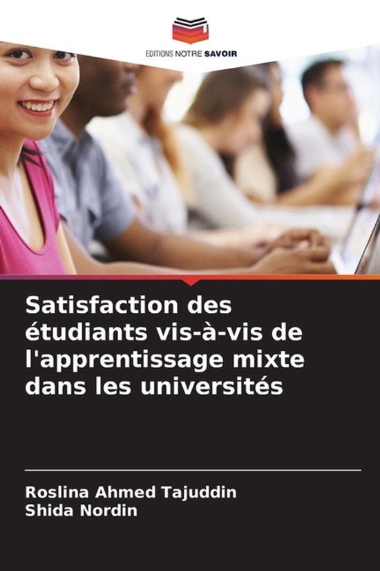 Satisfaction Editions Notre Savoir Satisfaction des étudiants vis-à-vis de l'apprentissage mixte dans les universités Paperback