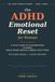 The ADHD Emotional Reset for Women: A 30-Day Guide to Calm Emotional Flooding, Break Shame Spirals, and Rebuild Self-Trust for Adult Women with ADHD