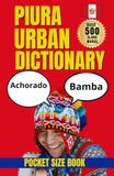 Piura Urban Dictionary: Decode the Slang and Sayings of Piura, Peru