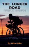 The Libri GmbH The Longer Road - The Rise of Long Distance Cycling Paperback