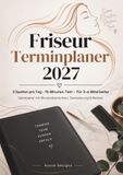 Friseur Terminplaner 2027: 3 Spalten pro Tag · 15-Minuten-Takt · 1 Tag pro Seite | A4 Salonplaner für 3–6 Mitarbeiter mit Monatsübersichten, Team- & Urlaubsplanung