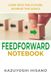 Feedforward Notebook: Look into the Future. Achieve the Goals.