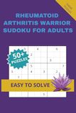 RHEUMATOID ARTHRITIS WARRIOR SUDOKU FOR ADULTS