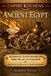 Empire Kitchens: Ancient Egypt: Authentic Egyptian Recipes from the Age of Pharaohs — Daily Meals • Royal Feasts • Ancient Techniques