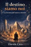 IL DESTINO SIAMO NOI: La Società del Nuovo Mondo