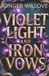 Violet Light and Iron Vows
