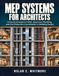 MEP Systems for Architects: A Practical Guide to HVAC, Electrical, Plumbing, and Fire Protection Coordination in Building Design