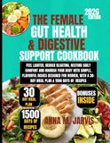The female Gut Health & Digestive support Cookbook 2026
