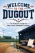 Welcome Independently Published Welcome to the Dugout: The Practical Guide for New Youth Baseball Coaches Paperback