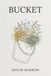 Bucket: Poems on Capacity, Letting Go, and Catching the Rain