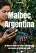 Malbec Argentina: Da Quase Extinção em Cahors à Consagração nos Terroirs de Altitude dos Andes