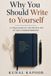 Why Independently Published Why You Should Write to Yourself: A Field Guide to the Private Art of Self-Correspondence Paperback