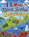 I Love Nova Scotia: A Kids Coloring Book Featuring Nova Scotia Landmarks, Wildlife, Attractions, Maps & Canadian Favorites