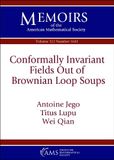 Conformally American Mathematical Society Memoirs of the American Mathematical Society- Conformally Invariant Fields Out of Brownian Loop Soups
