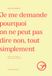 Je Icecat Je me demande pourquoi on ne peut pas dire non, tout simplement