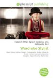 Wardrobe OmniScriptum SRL Wardrobe Stylist: Music Video, Fashion Design, Photographer, Barber, Make-Up Artist, Fashion Journalism, Costume Designer, Apprenticeship, Rachel Zoe