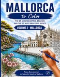 Mallorca to Color: The 25 Most Beautiful Beaches and the 25 Most Beautiful Sights