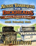 Aussie Barbeques: For Dickheads Mates Tradies & Rellies — Adult Colouring Book