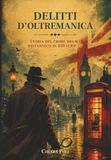 DELITTI D'OLTREMANICA: Storia del crime drama britannico in 440 serie tv