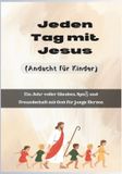 Jeden Bol In Christus Verankerte Andachten- Jeden Tag mit Jesus (Andacht für Kinder)