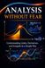 Analysis Without Fear: Stop Memorizing. Start Understanding Limits, Derivatives, and Integrals.