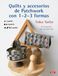 Quilts Editorial El Drac Quilts y accesorios de patchwork con 1-2-3 formas: 27 proyectos con sus patrones