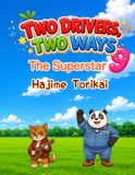 TWO DRIVERS, TWO WAYS 9: The Superstar