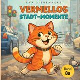 Vermellos Tredition GmbH Vermellos Stadt-Momente Ein Katzen-Kinderbuch über Abenteuer in der Stadt