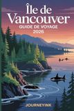 Île De Vancouver Guide De Voyage 2026