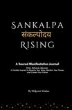 SANKALPA RISING: Write. Reframe. Become. A Guided Journal to Rewrite Your Story, Reclaim Your Power, and Create Your Future