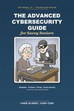 The Advanced Cybersecurity Guide for Savvy Seniors