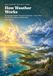 How Weather Works: 30 Amazing Weather Processes Explained — From Wind and Clouds to Storms and Forecasts