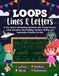 Loops, Lines & Letters: A Fun Cursive Handwriting Workbook with Tracing Practice, Letter Formation, Word Building, Sentence Writing, and Penmanship Activities for Kids
