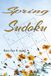 Spring Sudoku Puzzle book: Sudoku Puzzles Spring, Help Calm the Mind, Relax and Focus | 6x9 inches, 110 pages | 50+ Puzzles | Solutions Included