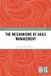 The Routledge Studies in Innovation, Organizations and Technology-The Mechanisms of Agile Management Paperback