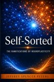 Self-Sorted The Ramifications of Neuroplasticity