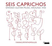Outhere Yiannis Efstathopoulos - Seis Caprichos: Spanische Gitarrenmusik (CD)