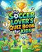 The Libri GmbH The Soccer Lover's Quiz Book for Kids