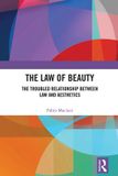 The Routledge The Law of Beauty: The Troubled Relationship Between Law and Aesthetics Paperback