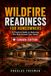 Wildfire Readiness For Homeowners — Canada Edition: A Practical Guide to Reducing Fire Risk Around Your Home, with Canada-Wide Emergency and Fire Safety Information
